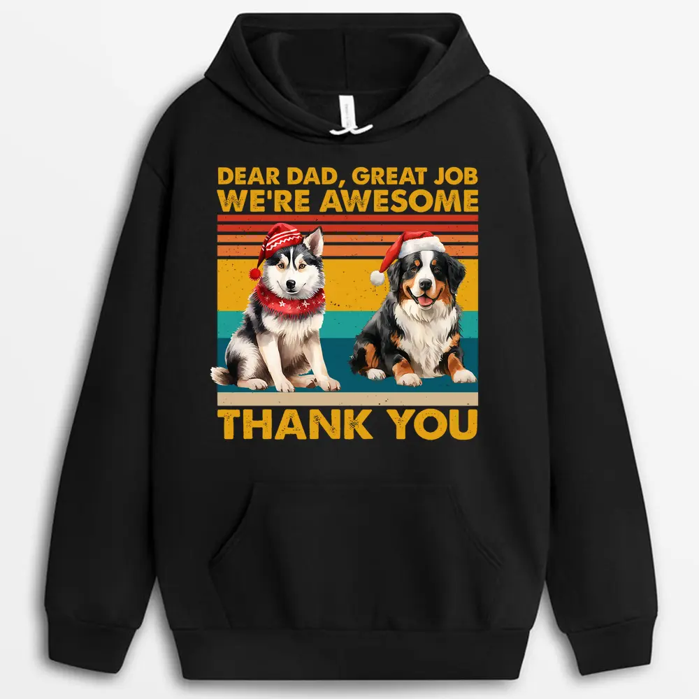Dear Dad Great Job We're Awesome Hoodie