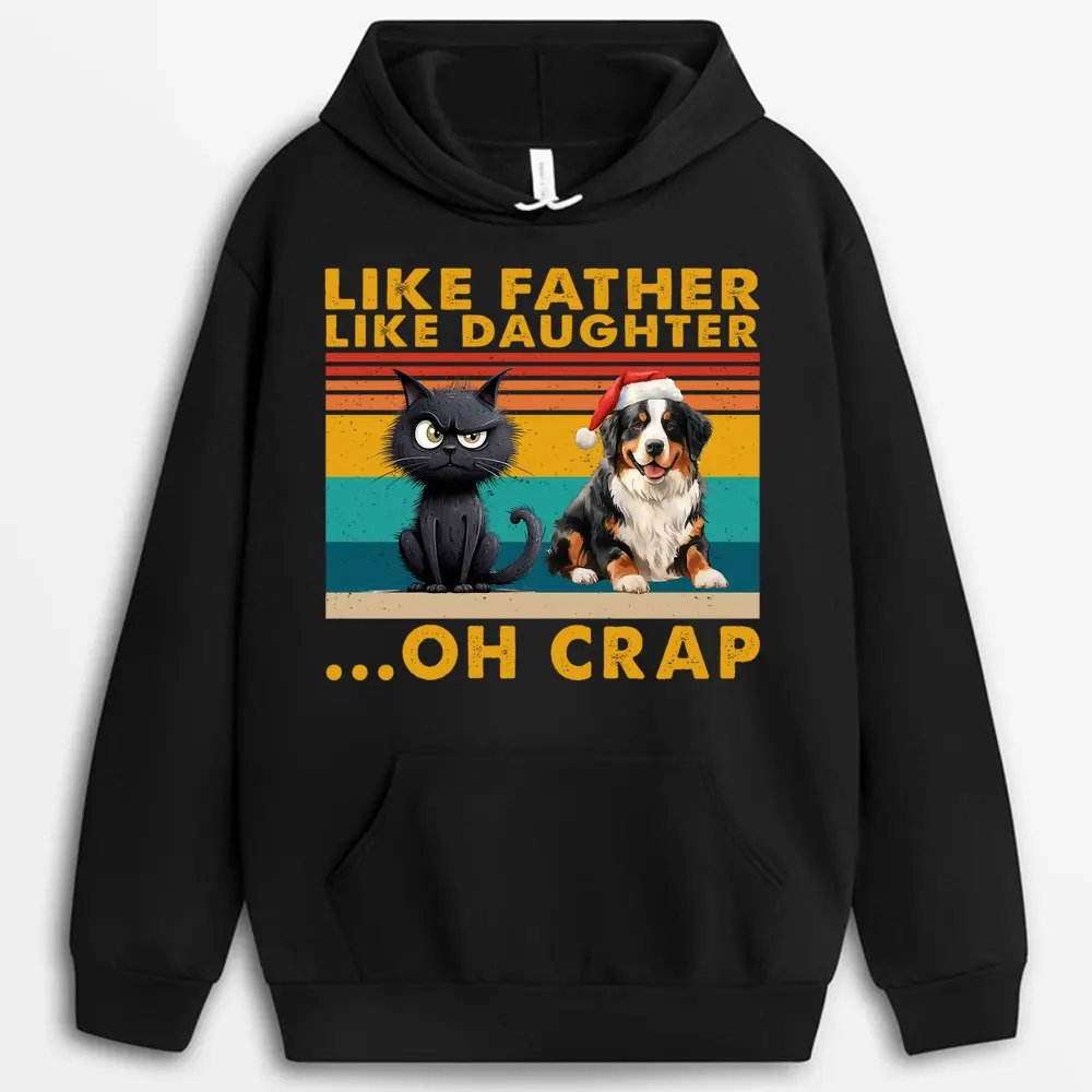 Like Father Like Daughter Like Son Oh Crap Funny Cat And Dog Hoodie