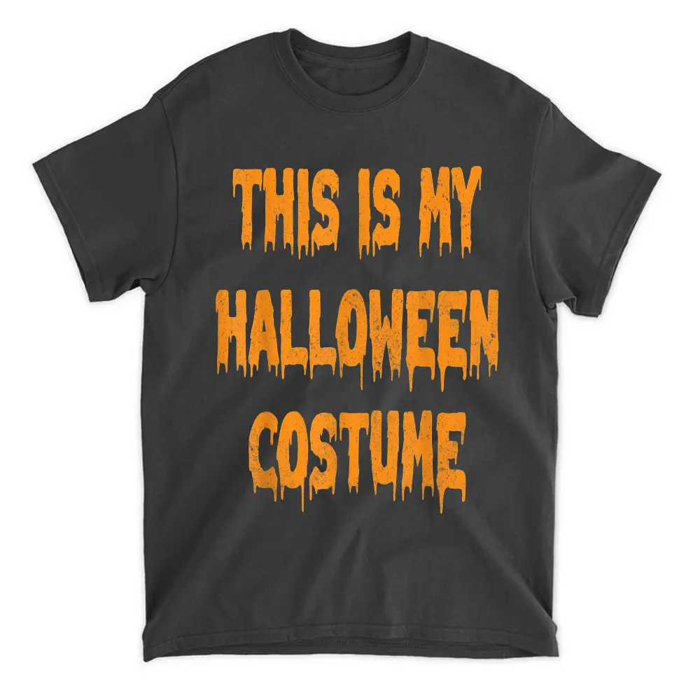 This Is My Halloween Costume For Men Women Kids Boys Girls T-Shirt