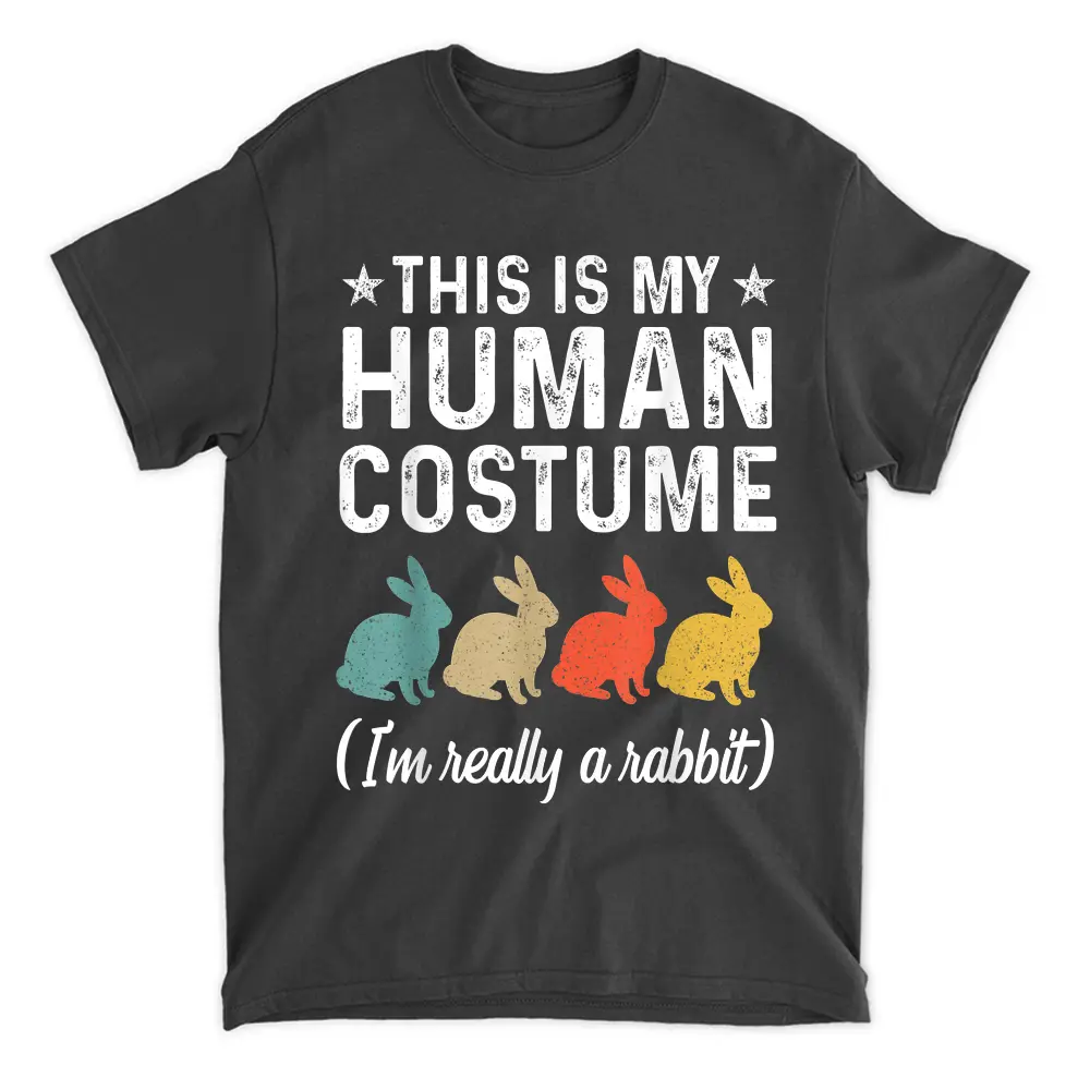 This Is My Human Costume I'm Really A Rabbit Retro Halloween T-Shirt