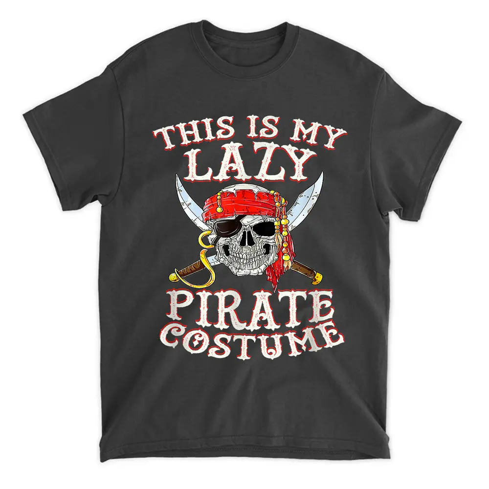 This Is My Lazy Pirate Costume Funny Skull Halloween T-Shirt