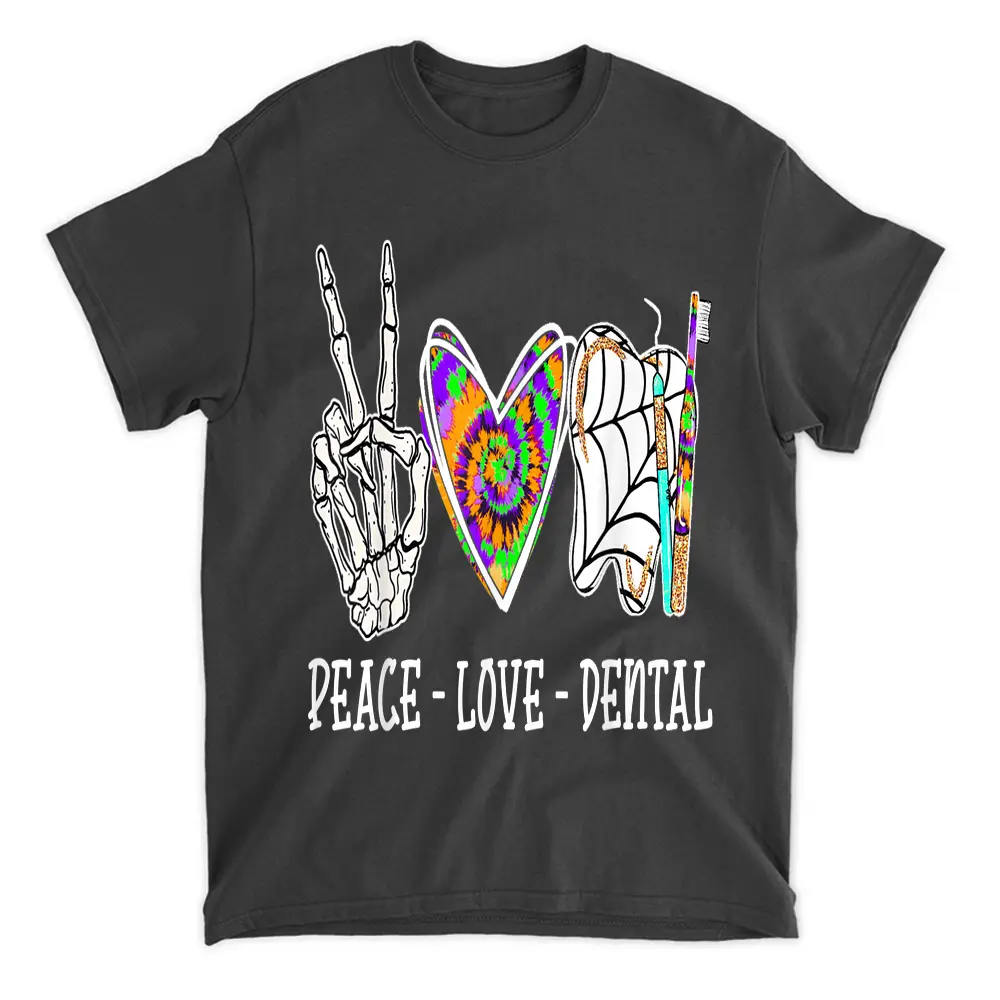 Tie Dye Peace Love Dental Halloween Dentist Life Hygienist T-Shirt