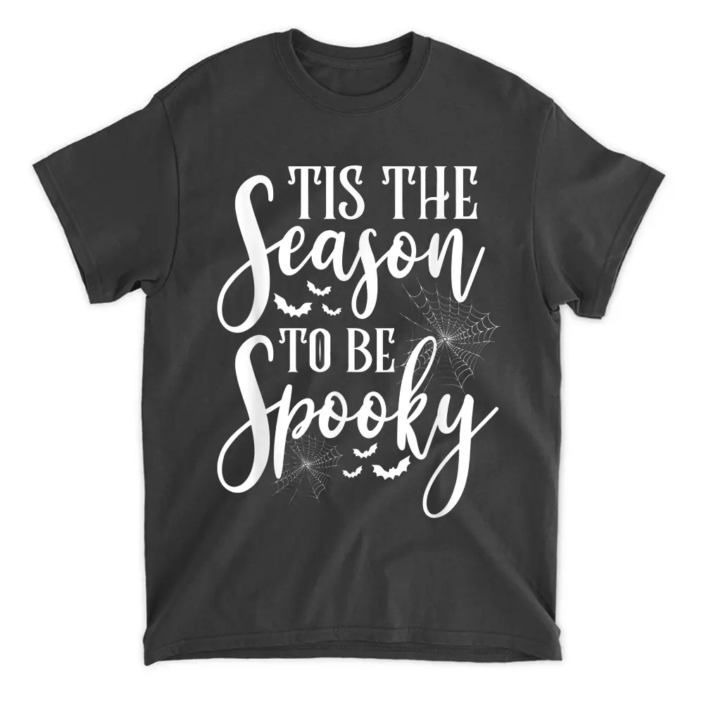 Tis The Season To Be Spooky Halloween T-Shirt