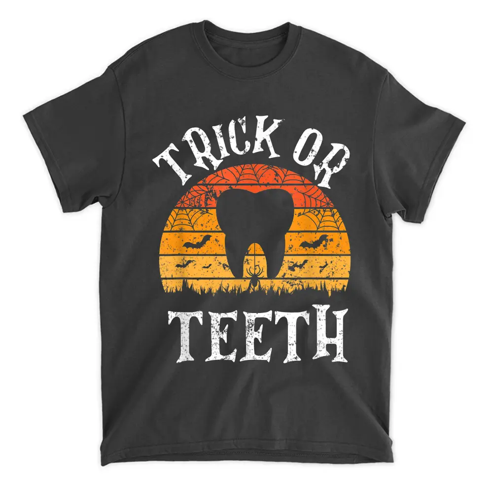 Trick Or Teeth Halloween Funny Dental Hygienist Dentistry T-Shirt