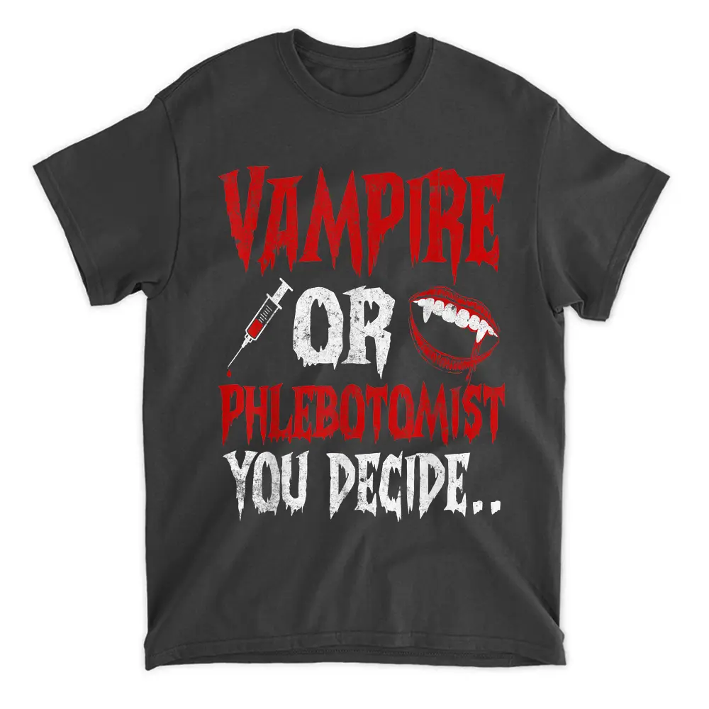 Vampire Or Phlebotomist Gothic Phlebotomy Halloween Apparel T-Shirt