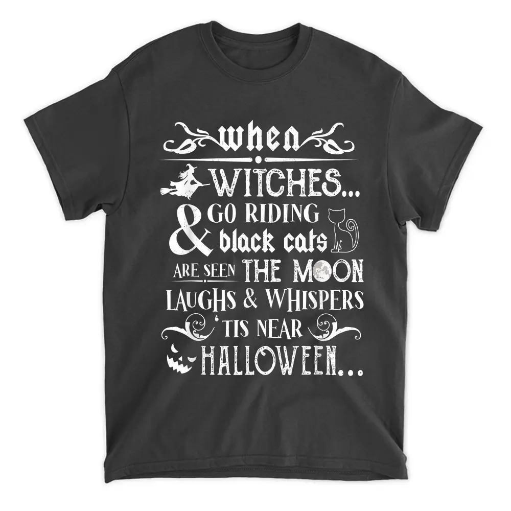 When Witches Go Riding And Black Cats Are Seen The Moon T-Shirt