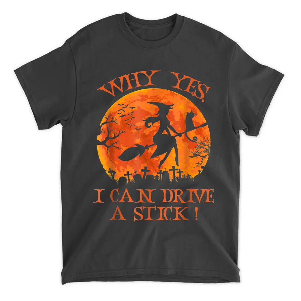 Why Yes Actually I Can Drive A Stick Halloween Witch  Cat T-Shirt