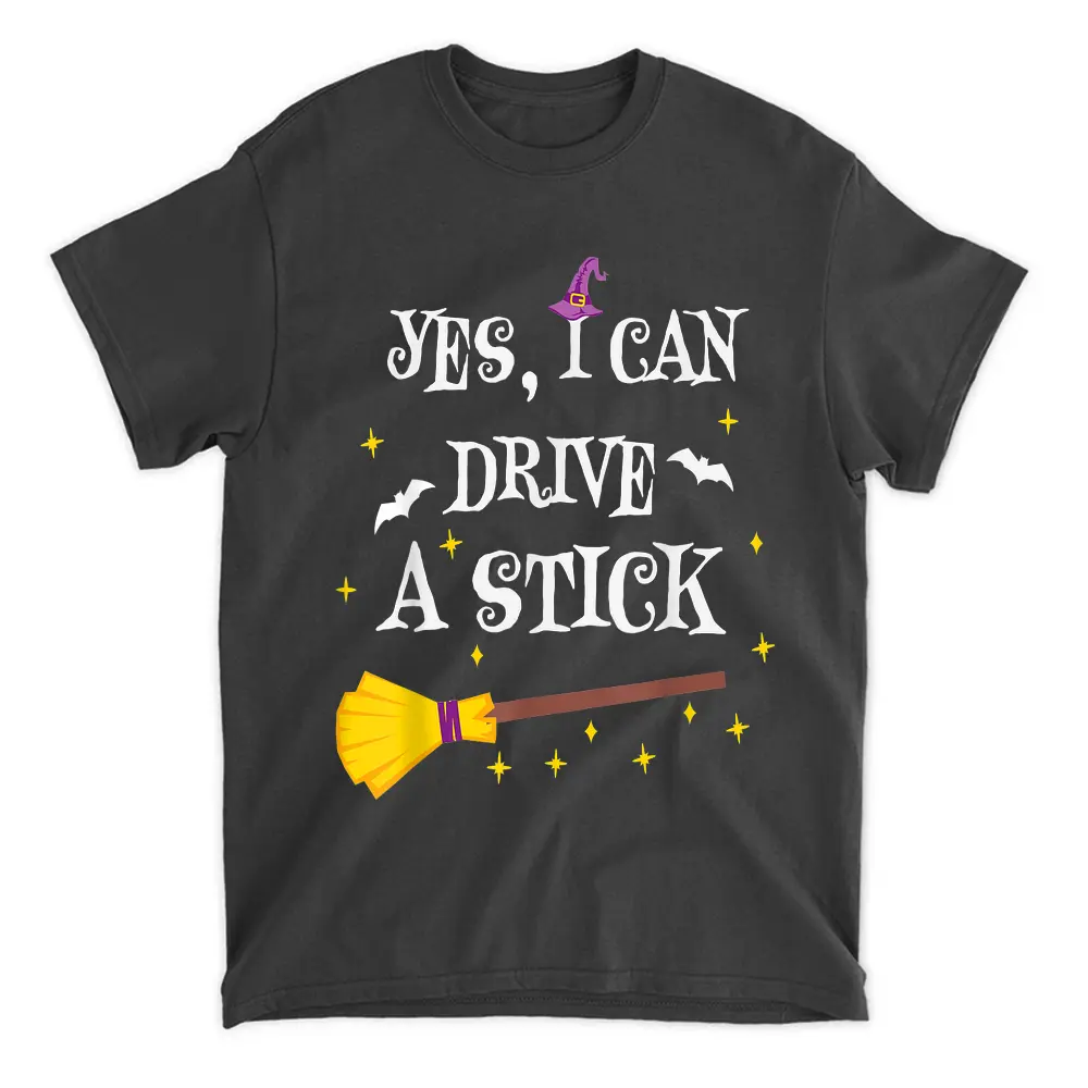 Why Yes I Can Drive A Stick Witch Cauldrons Brew Halloween T-Shirt