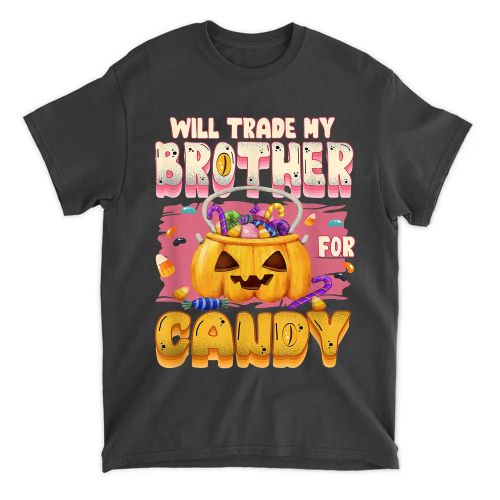 Will Trade My Brother For Candy Family Halloween T-Shirt