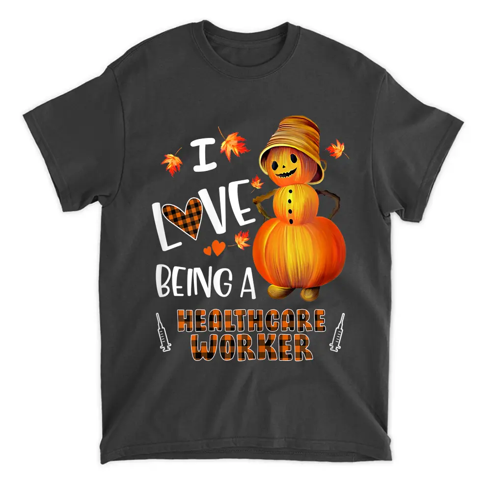 Womens Love Being A Healthcare Worker Autumn Halloween Thanksgiving T-Shirt