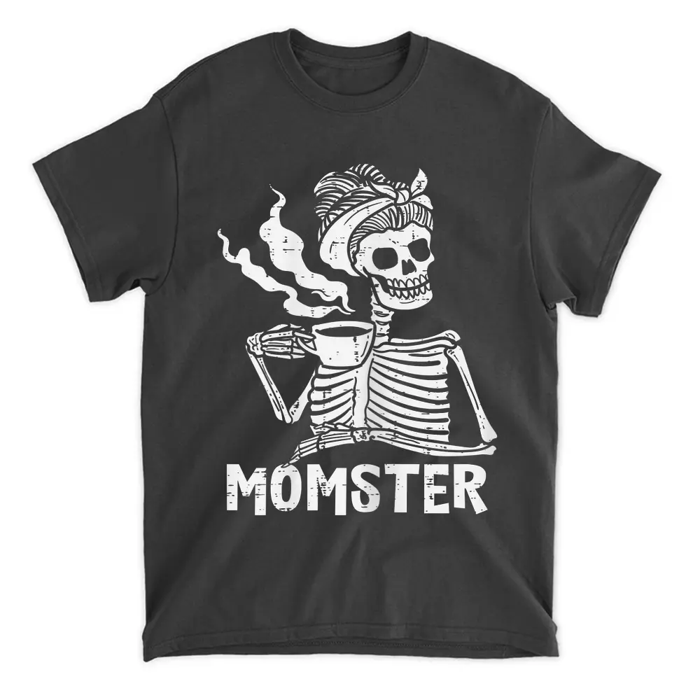 Womens Momster Skeleton Woman Coffee Funny Halloween Mom Mama Women T-Shirt