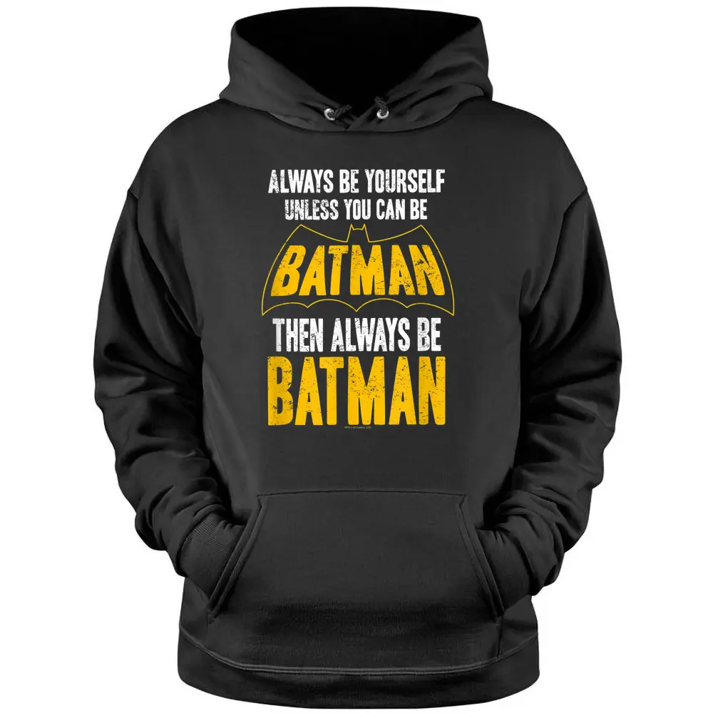 Batman Be Batman Pullover Hoodie