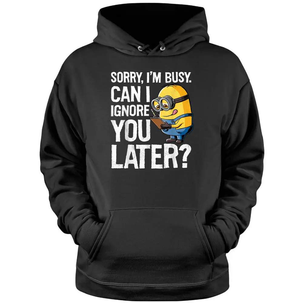 Despicable Me Minions Can I Ignore You Later Pullover Hoodie