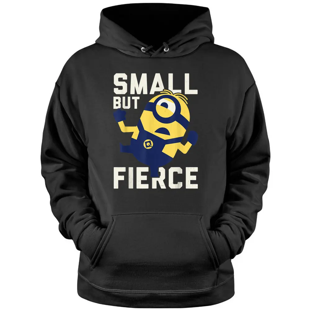 Despicable Me Minions He Is Small But Fierce Pullover Hoodie