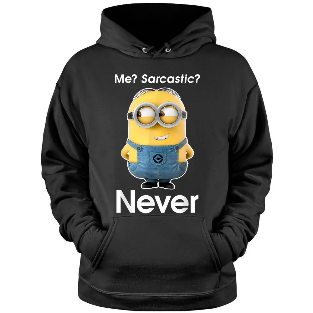 Despicable Me Minions Me Sarcastic Never Pullover Hoodie