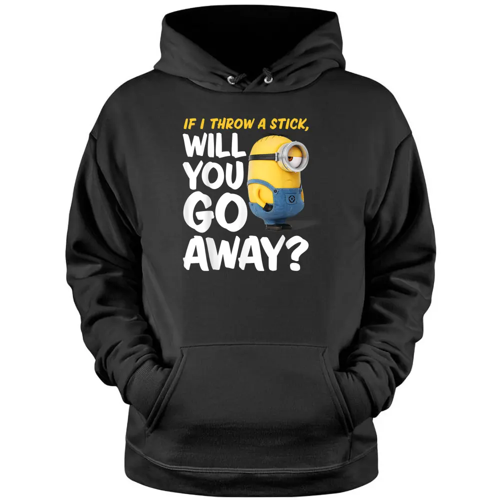 Despicable Me Minions Will You Go Away Pullover Hoodie