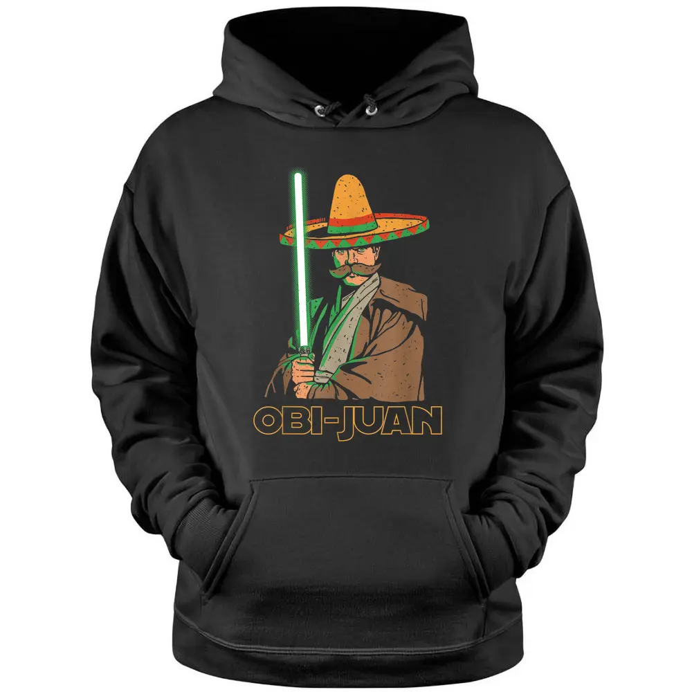 Obi Juan Funny Cinco De Mayo Mexican Movie Nerd Lover Shirt Pullover Hoodie