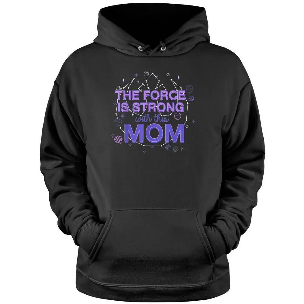 Star Wars The Force Is Strong With This Mom Rebel Logo Pullover Hoodie