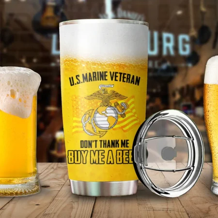 Dont Thank Me Buy Me A Beer U.S. Marine Corps Veteran Tumbler Cup BLB180624A01MC