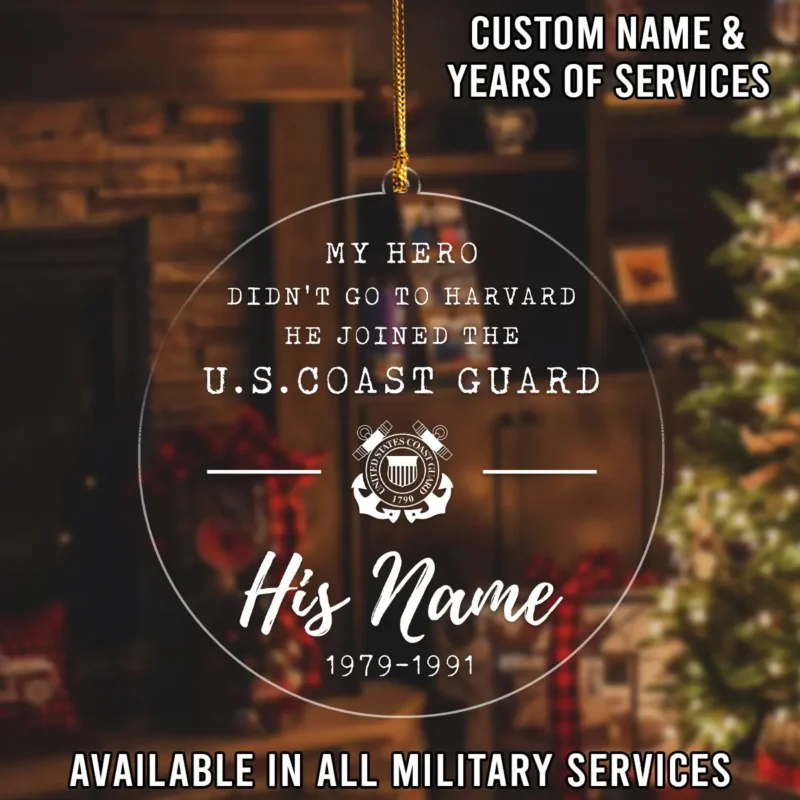 Customized My Hero Didn't Go To Havard He Joined The U.S. Coast Guard Custom Shape Ornament BLVTR26924A6CG