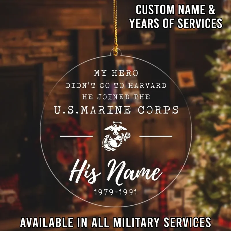 Customized My Hero Didn't Go To Havard He Joined The U.S. Marine Corps Custom Shape Ornament BLVTR26924A6MC