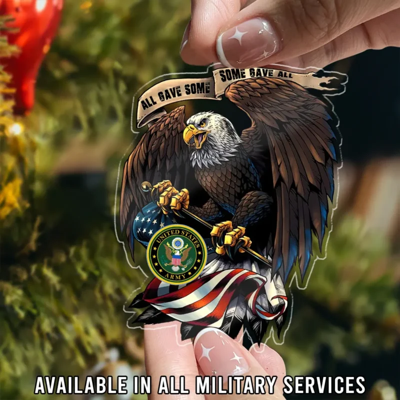 All Gave Some Some Gave All U.S. Army Veteran Custom Shape Ornament BLVTR23924A5AM