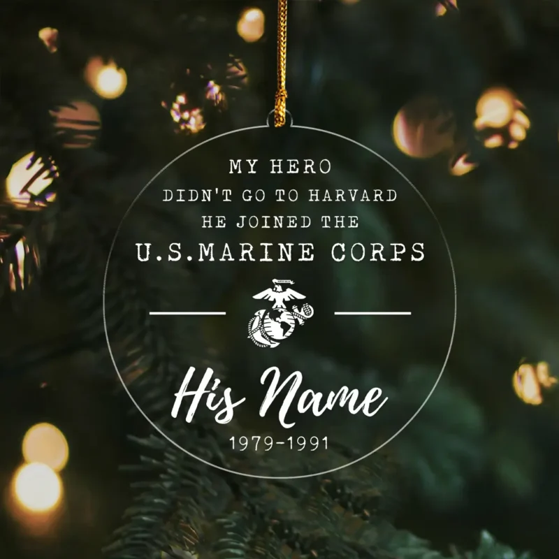 Customized My Hero Didn't Go To Havard He Joined The U.S. Marine Corps Custom Shape Ornament BLVTR26924A6MC