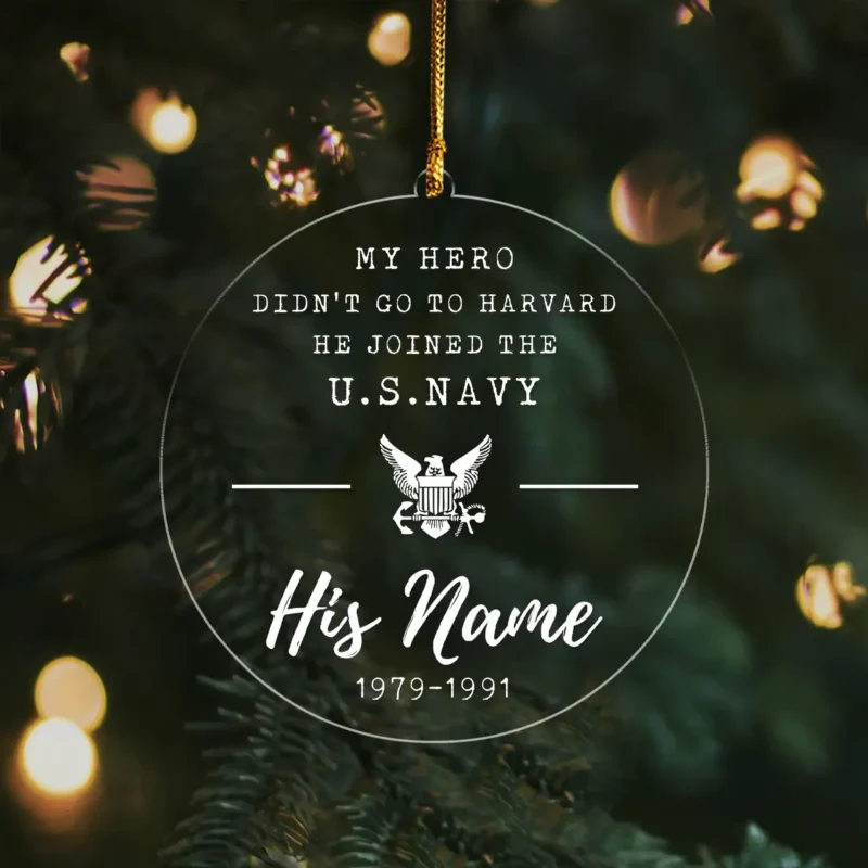 Customized My Hero Didn't Go To Havard He Joined The U.S. Navy Custom Shape Ornament BLVTR26924A6NV