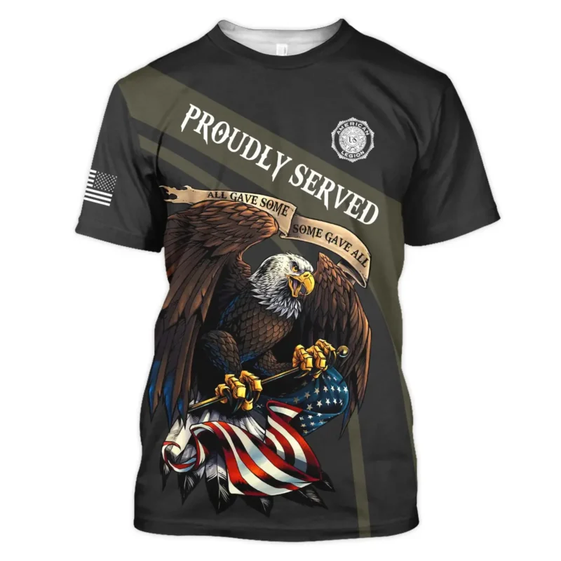 Proudly Served All Gave Some SGA American Legion United States Veteran All Over Prints BLVET24924C3TS - T Shirt